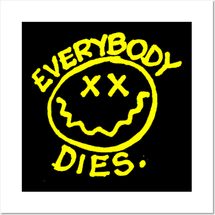 Everybody Dies - Nihilist Tee Posters and Art